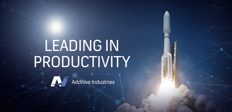 Additive Industries’ Productivity Leadership Challenge: 10 steps to remain Productivity Leader