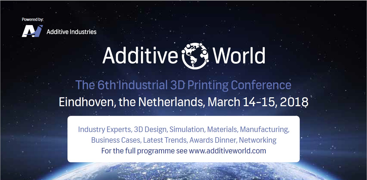 Additive World Conference VI, March 14-15, 2018